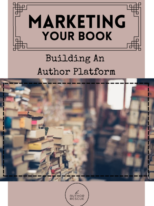Marketing Your Book: Building An Author&nbsp;Platform