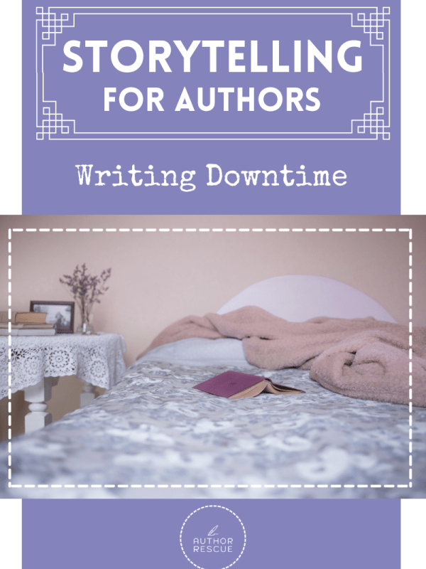 Storytelling: Writing Downtime